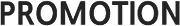 PROMOTION